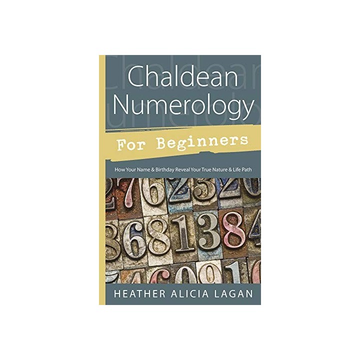 Chaldean Numerology for Beginners: How Your Name  Birthday Reveal Your True Nature & Life Path